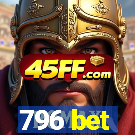 796 bet